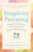 Book cover of Simplicity Parenting: Using the Extraordinary Power of Less to Raise Calmer, Happier, and More Secure Kids