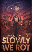 Book cover of Slowly We Rot