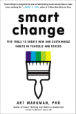 Book cover of Smart Change: Five Tools to Create New and Sustainable Habits in Yourself and Others