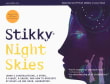 Book cover of Stikky Night Skies: Learn 6 Constellations, 4 Stars, A Planet, A Galaxy, And How To Navigate At Night