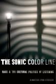 Book cover of The Sonic Color Line: Race and the Cultural Politics of Listening