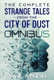 Book cover of The Complete Strange Tales From the City of Dust: Omnibus