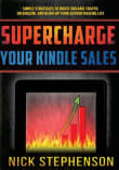 Book cover of Supercharge Your Kindle Sales: Simple Strategies to Boost Organic Sales on Amazon and Blow Up Your Author Mailing List