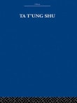 Book cover of Ta T’ung Shu: The One-World Philosophy of Kang Yu-Wei