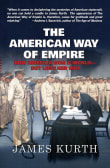 Book cover of The American Way of Empire: How America Won a World--But Lost Her Way
