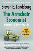 Book cover of The Armchair Economist: Economics and Everyday Life