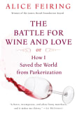 Book cover of The Battle for Wine and Love: Or How I Saved the World from Parkerization