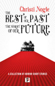 Book cover of The Best of Our Past, the Worst of Our Future