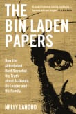 Book cover of The Bin Laden Papers: How the Abbottabad Raid Revealed the Truth about al-Qaeda, Its Leader and His Family