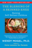 Book cover of The Blessing of a Skinned Knee: Raising Self-Reliant Children