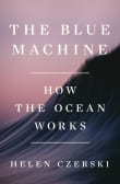 Book cover of The Blue Machine: How the Ocean Works