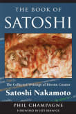 Book cover of The Book of Satoshi: The Collected Writings of Bitcoin Creator Satoshi Nakamoto