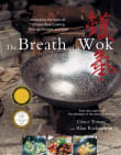 Book cover of The Breath of a Wok: Unlocking the Spirit of Chinese Wok Cooking Through Recipes and Lore