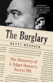 Book cover of The Burglary: The Discovery of J. Edgar Hoover's Secret FBI