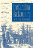 Book cover of The Carolina Backcountry on the Eve of the Revolution: The Journal and Other Writings of Charles Woodmason, Anglican Itinerant