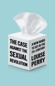 Book cover of The Case Against the Sexual Revolution