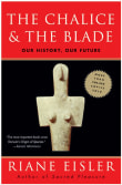 Book cover of The Chalice and the Blade: Our History, Our Future