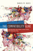 Book cover of The Compatibility Gene: How Our Bodies Fight Disease, Attract Others, and Define Our Selves