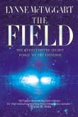 Book cover of The Field: The Quest for the Secret Force of the Universe