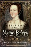 Book cover of The Final Year of Anne Boleyn