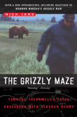 Book cover of The Grizzly Maze: Timothy Treadwell's Fatal Obsession with Alaskan Bears