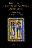 Book cover of The Hidden History of Women's Ordination: Female Clergy in the Medieval West