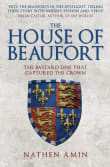 Book cover of The House of Beaufort: The Bastard Line that Captured the Crown