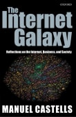 Book cover of The Internet Galaxy: Reflections on the Internet, Business, and Society