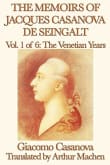 Book cover of The Memoirs of Jacques Casanova de Seingalt Vol. 1 the Venetian Years