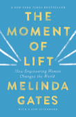 Book cover of The Moment of Lift: How Empowering Women Changes the World