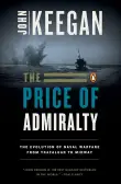 Book cover of The Price of Admiralty: The Evolution of Naval Warfare