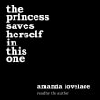 Book cover of The Princess Saves Herself in this One