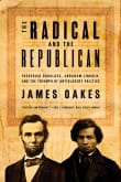 Book cover of The Radical and the Republican: Frederick Douglass, Abraham Lincoln, and the Triumph of Antislavery Politics