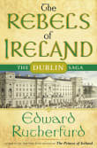 Book cover of The Rebels of Ireland: The Dublin Saga