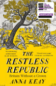 Book cover of The Restless Republic: Britain without a Crown