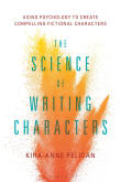 Book cover of The Science of Writing Characters: Using Psychology to Create Compelling Fictional Characters