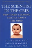 Book cover of The Scientist in the Crib: What Early Learning Tells Us about the Mind