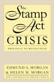 Book cover of The Stamp Act Crisis: Prologue to Revolution