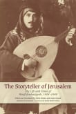 Book cover of The Storyteller of Jerusalem: The Life and Times of Wasif Jawhariyyeh, 1904-1948