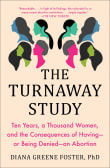 Book cover of The Turnaway Study: Ten Years, a Thousand Women, and the Consequences of Having--Or Being Denied--An Abortion