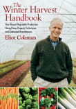 Book cover of The Winter Harvest Handbook: Year Round Vegetable Production Using Deep-Organic Techniques and Unheated Greenhouses