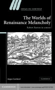 Book cover of The Worlds of Renaissance Melancholy: Robert Burton in Context