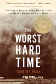 Book cover of The Worst Hard Time: The Untold Story of Those Who Survived the Great American Dust Bowl