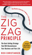 Book cover of The Zigzag Principle: The Goal Setting Strategy that will Revolutionize Your Business and Your Life