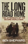 Book cover of The Long Road Home: The Aftermath of the Second World War