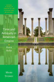 Book cover of Time and Antiquity in American Empire: Roma Redux