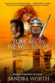 Book cover of Tomorrow We Will Know: A Novel of Imperial Constantinople 1453