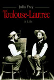 Book cover of Toulouse-Lautrec: A Life