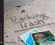 Book cover of Tracking Trash: Flotsam, Jetsam, and the Science of Ocean Motion