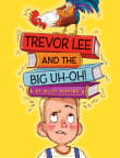 Book cover of Trevor Lee and the Big Uh Oh!